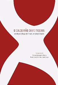 Caldeirão da feiticeira: | a metapsicologia de Freud, | um século depois, O || Maria Anita Carneiro Ribeiro | Maria Helena Martinho | Sonia Borges [org.]