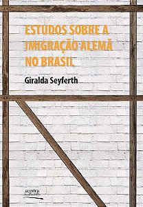 Estudos sobre a imigração alemã no Brasil || Giralda Seyferth