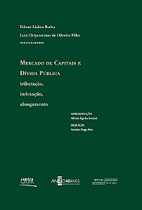 Mercado de capitais e dívida pública: tributação, indexação, alongamento || Edmar Lisboa Bacha | Luiz Chrysosotmo de Oliveira Fº [org.]