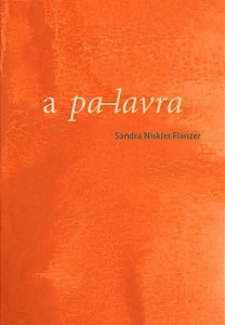Pa-lavra, A || Sandra Niskier Flanzer