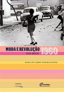 Moda e revolução nos anos 1960 || Maria do Carmo T. Rainho