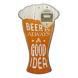Abridor de cerveja de parede com a frase "Beer is always a good idea"
