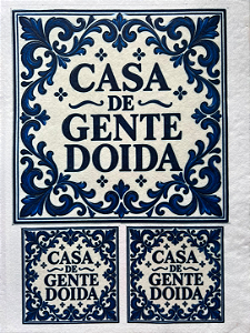 "Azulejo" Casa de Gente doida