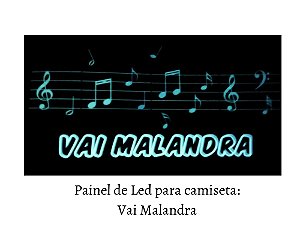 Painel de Led para camisetas: Vai Malandra