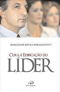 Cura e Edificação do Líder - Pr. Coty