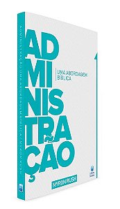 Administração - Uma abordagem Bíblica