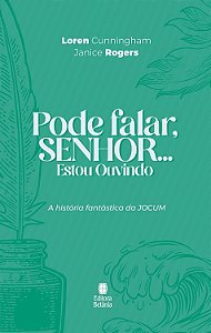 Pode falar, Senhor... Estou ouvindo: A História Fantástica da JOCUM