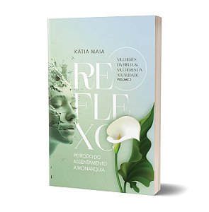 Reflexo: Mulheres da bíblia e mulheres da atualidade - VOL. 2