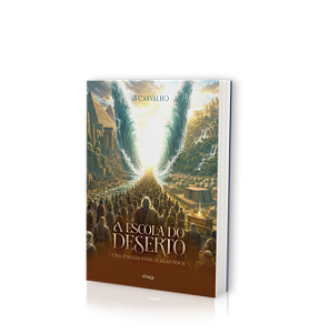 PRÉ VENDA - A Escola do Deserto: Uma Jornada entre dois Mundos
