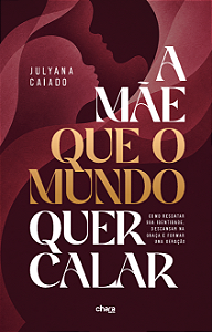 A Mãe que o mundo quer falar