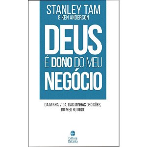 Deus é Dono do Meu Negócio: Da minha vida, das minhas decisões, do meu futuro