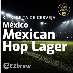 Kit Receita México - Mexican Hop Lager - Copa do Mundo 2026 EZbrew