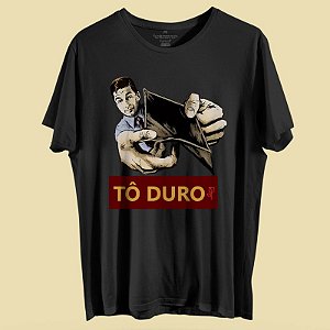CAMISETA TÔ DURO