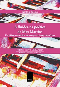 A fluidez na poética de Max Martins: Um diálogo entre rios, outras águas e imagens poéticas