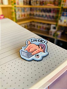 Pin - Gato (I'm ok!).