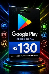 Gift Card Google Play R$ 130 - Cartão Presente Digital
