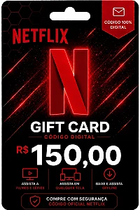 Gift Card Netflix R$ 150 - Cartão Presente Digital