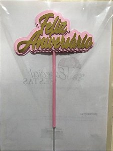 FELIZ ANIVERSÁRIO DOURADO COM ROSA BEBÊ 3D (TOPO DE BOLO)