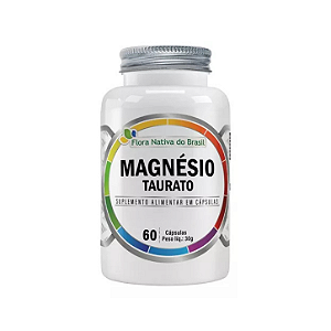 Magnésio Taurato 60 Cápsulas - Flora Nativa