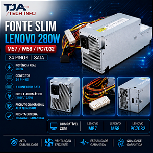 Fonte Slim Lenovo 280W M57 M58 PC7032 24 Pinos SATA OEM Pronta Entrega TJA Tech Info