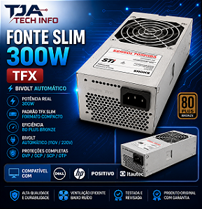 Fonte Slim 300W TFX Dell HP Positivo Itautec 80 Plus Bronze Bivolt