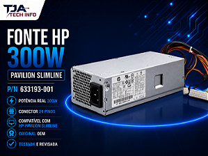 Fonte HP Pavilion Slimline 300W Bivolt 24 Pinos P/N 633193-001 TJA Tech Info