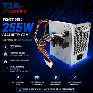 Fonte Dell 255W para Optiplex MT – Compatível com 360, 760, 780, 960 TJA Tech Info