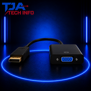 Cabo Conversor DisplayPort Macho para VGA Fêmea – Full HD 1080p | TJA Tech Info