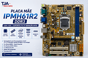 Placa Mãe IPMH61R2 DDR3 LGA 1155 – Intel 2ª e 3ª Geração – HDMI VGA