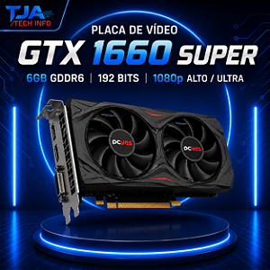 Placa de Vídeo GTX 1660 Super 6GB GDDR6 192 Bits – 1080p Alto / Ultra