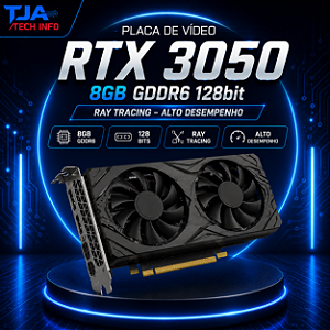 Placa de Vídeo RTX 3050 8GB GDDR6 128 Bits PCI Express