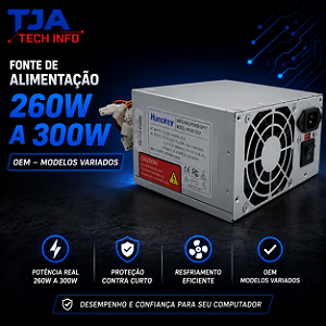 Fonte de Alimentação real 260W a 300W – OEM – Modelos Variados TJA Tech Info