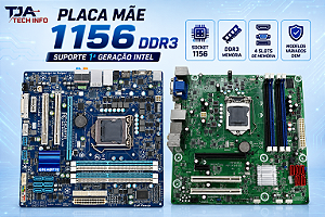 Placa Mãe Socket 1156 DDR3 – Intel 1ª Geração – 4 Slots de Memória