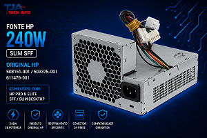 Fonte HP 240W Slim SFF Original – 508151-001 / 503375-001 / 611479-001 – Compatível com Pro & Elite TJA Tech Info