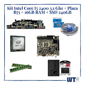 Kit Intel Processador Core I5 2400 3,1 GHZ + Placa B75 1155 + 16GB DDR3 + Cpu Cooler + Ssd 240Gb