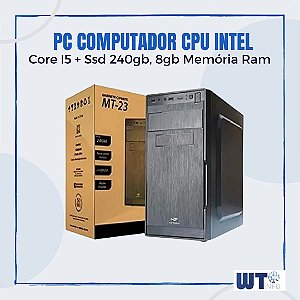 PC COMPUTADOR CPU INTEL CORE I5 + SSD 240GB, 8GB MEMÓRIA RAM