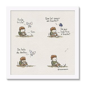 De que lado fica a frente - Tirinha Téo & O Mini Mundo - 30x30 cm - Moldura branca