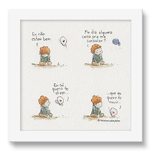 Quadro - Eu Quero Te Ouvir - Tirinha Téo E O Mini Mundo - 15x15 Cm - Moldura Branca