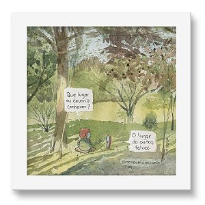 Quadro - O Lugar Do Outro - Tirinha Téo E O Mini Mundo - 15x15 Cm - Moldura Branca