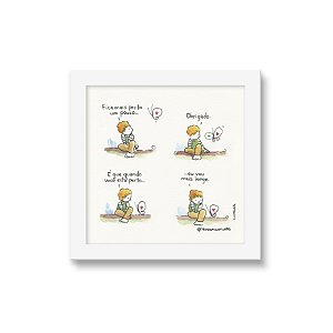 Quadro - Fica Mais Perto Um Pouco - Tirinha Téo E O Mini Mundo - 15x15 Cm - Moldura Branca