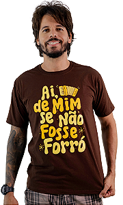Camiseta Se não fosse o Forró