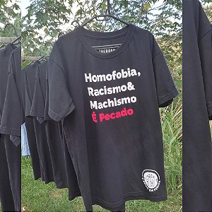 Camiseta ORP - Homofobia,Racismo e Machismo é pecado