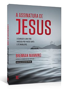 A assinatura de Jesus - Brennan Manning