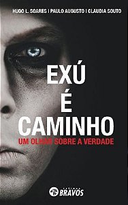 Exú é Caminho - Um Olhar Sobre a Verdade