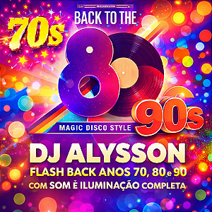 DJ Alysson Flash Back Anos 70, 80 e 90 com Som e Iluminação Completa