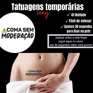 COMA SEM MODERAÇÃO TATUAGEM TEMPORARIA