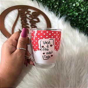 CANECA VOCÊ É PRA VIDA TODA