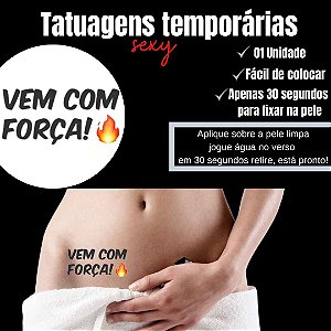 VEM COM FORÇA TATUAGEM TEMPORARIA