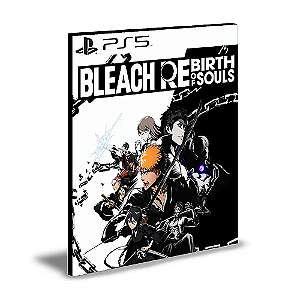 BLEACH Renascimento das Almas Ps5 Mídia Digital