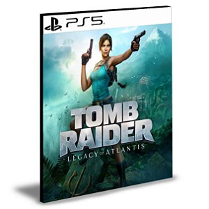 Tomb Raider: Legacy of Atlantis PS5 PRIMÁRIA Mídia Digital